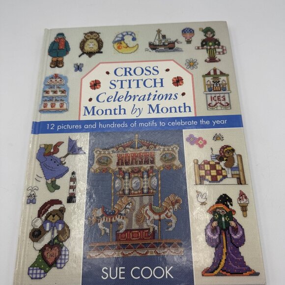 Cross Stitch Celebrations Month By Month Book By Sue Cook Hardcover - Picture 1 of 6